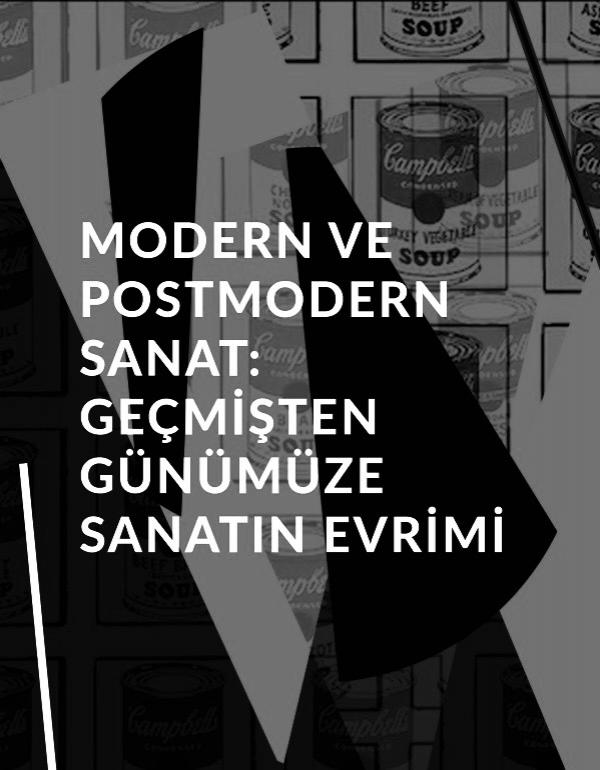 Modern ve Postmodern Sanat: Geçmişten Günümüze Sanatın Evrimi
