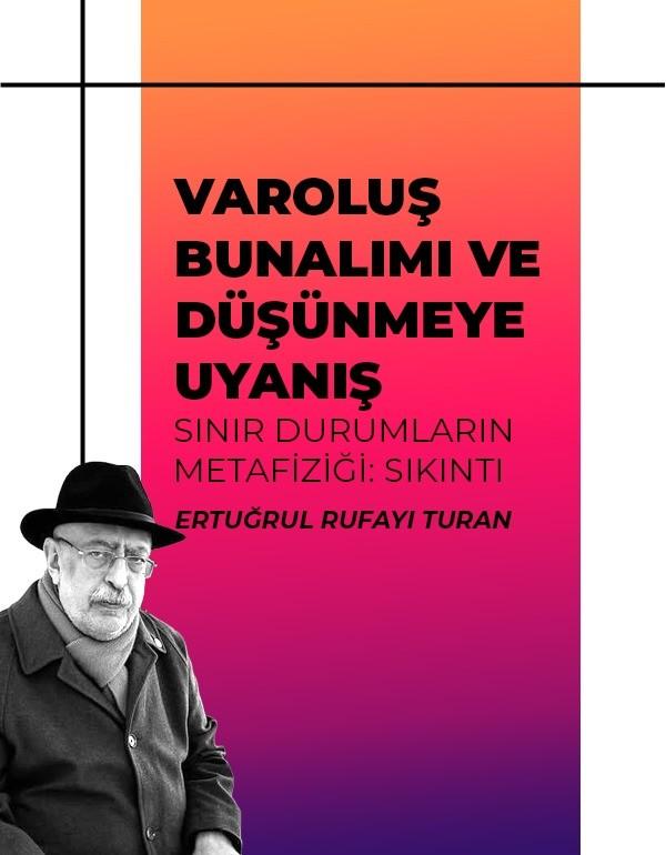 VAROLUŞ BUNALIMI VE DÜŞÜNMEYE UYANIŞ Sınır durumlarının Metafiziği: Sıkıntı